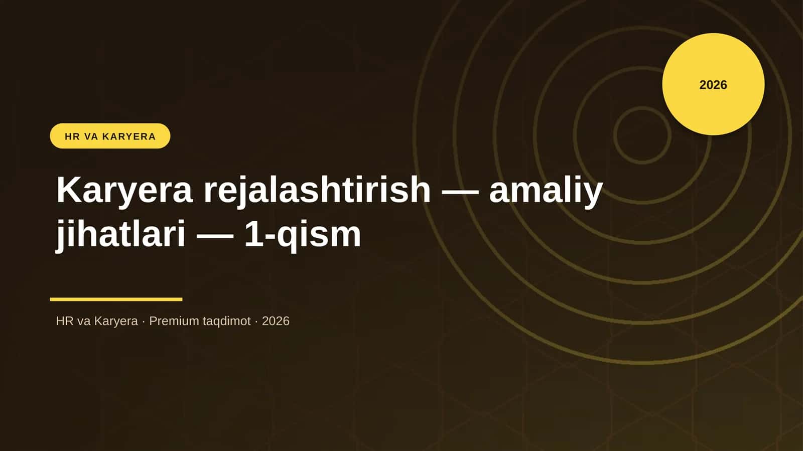 Karyera rejalashtirish — amaliy jihatlari — 1-qism