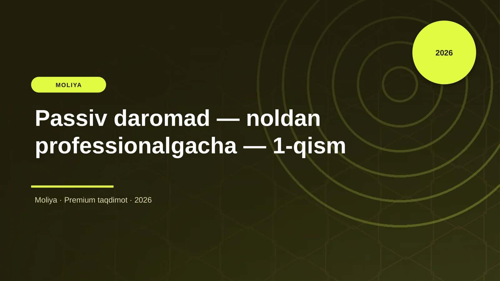 Passiv daromad — noldan professionalgacha — 1-qism
