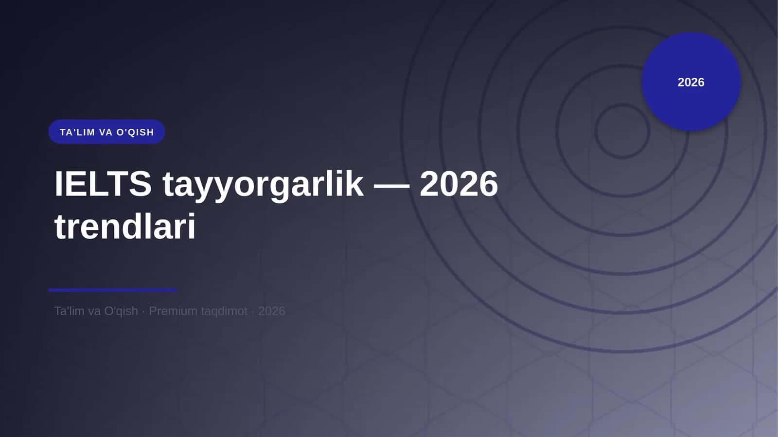 IELTS tayyorgarlik — 2026 trendlari