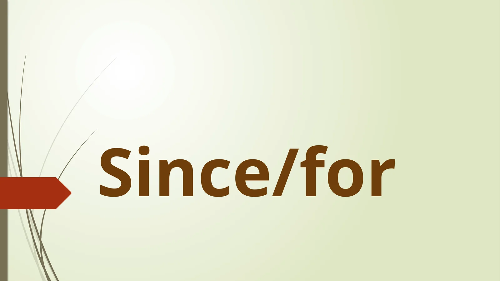 Since/for