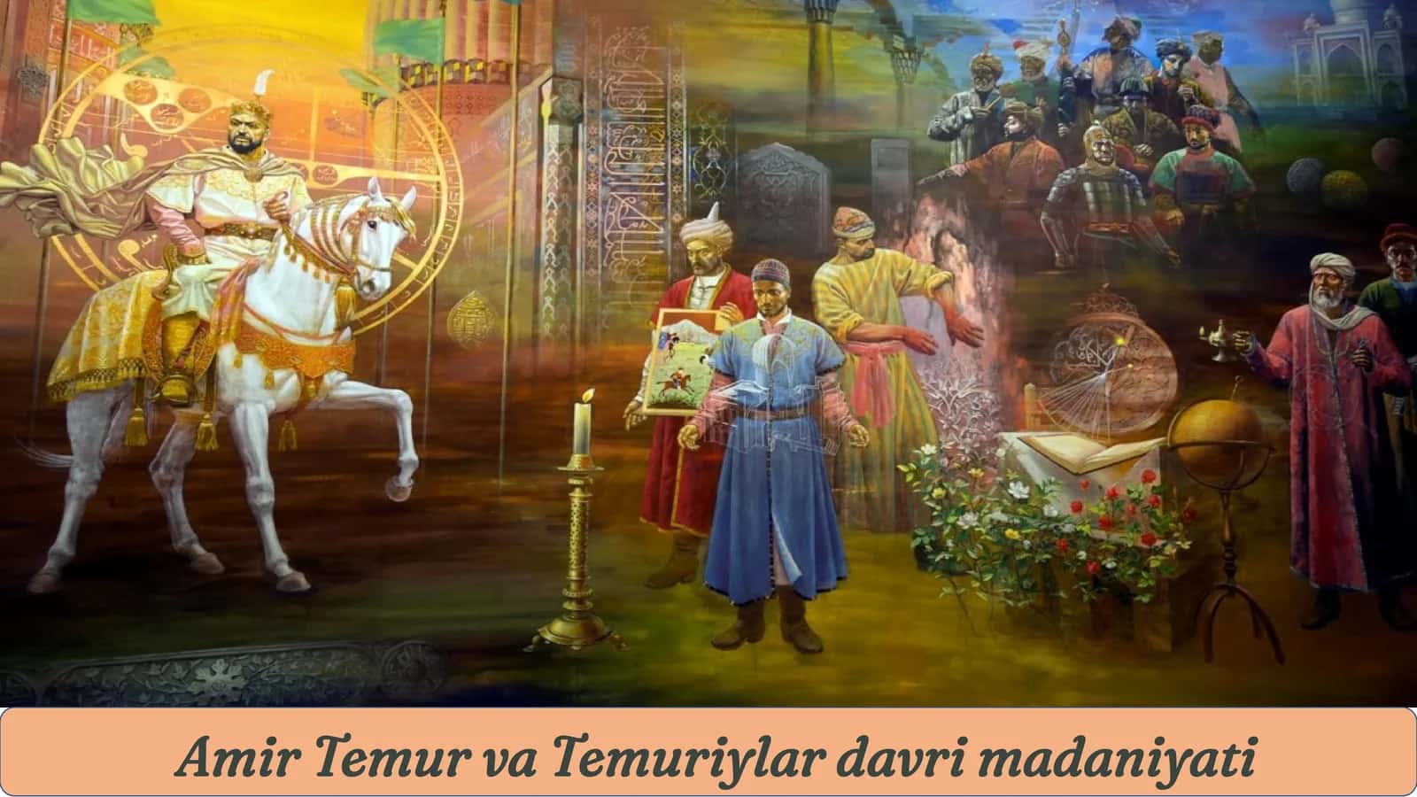 Amir Temur va Temuriylar davri madaniyati
