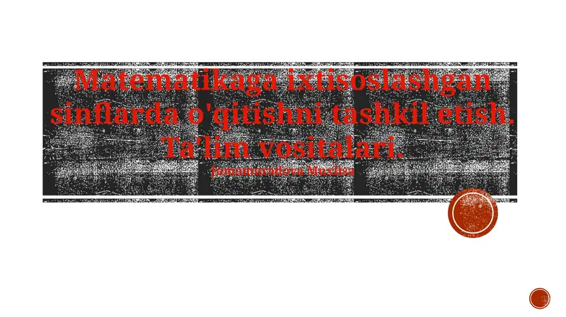 Matematika-ixtisoslashtirilgan sinflarda o'qitishni tashkil etish