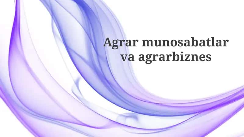 Agrar munosabatlar va yerga egaligi