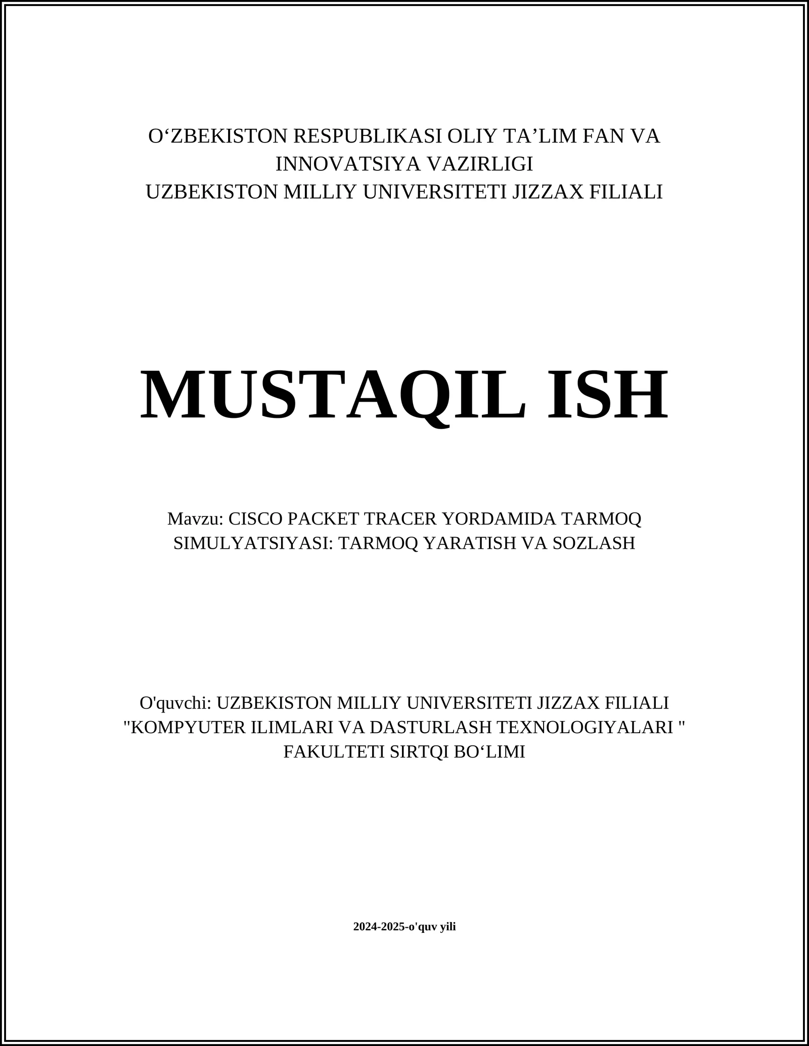 CISCO PACKET TRACER YORDAMIDA TARMOQ SIMULYATSIYASI: TARMOQ YARATISH VA SOZLASH