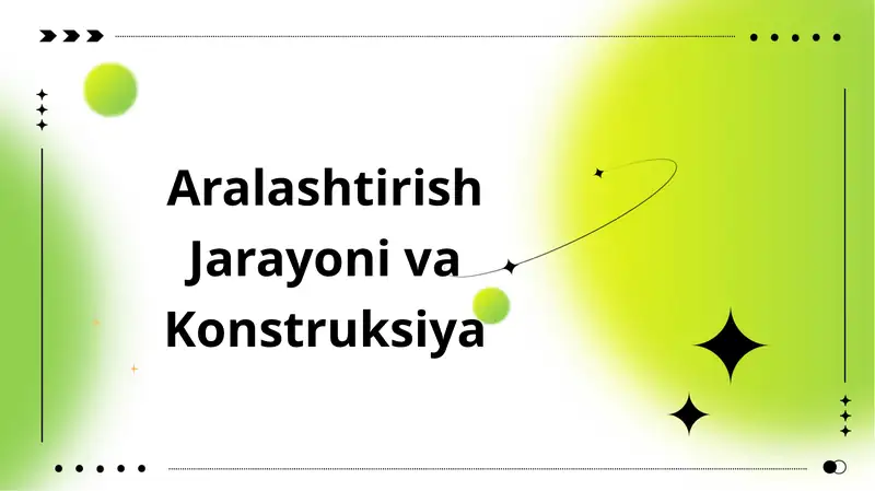 Aralashtirish Jarayoni va Konstruksiya