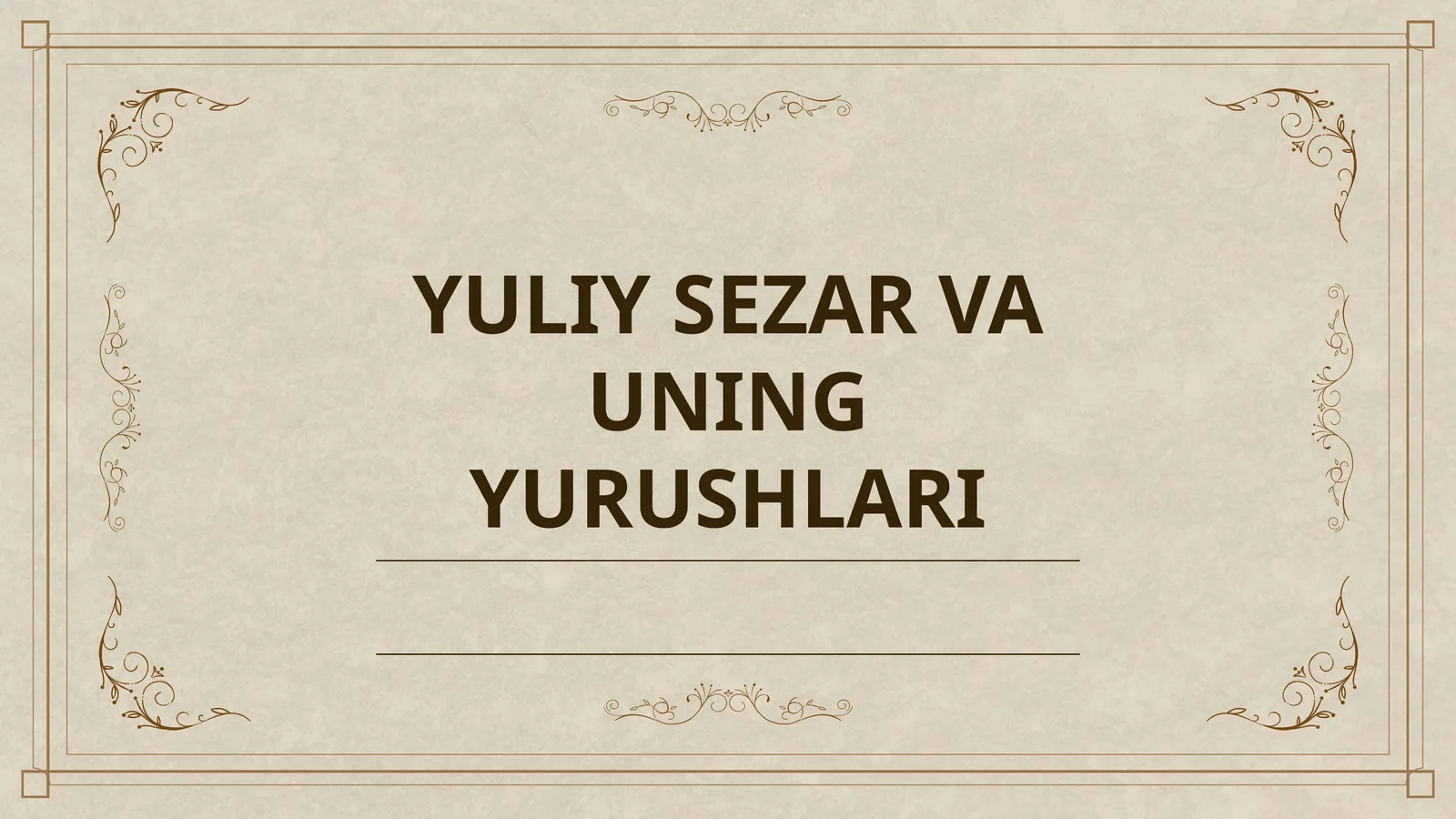 YULIY SEZAR VA UNING YURUSHLARI