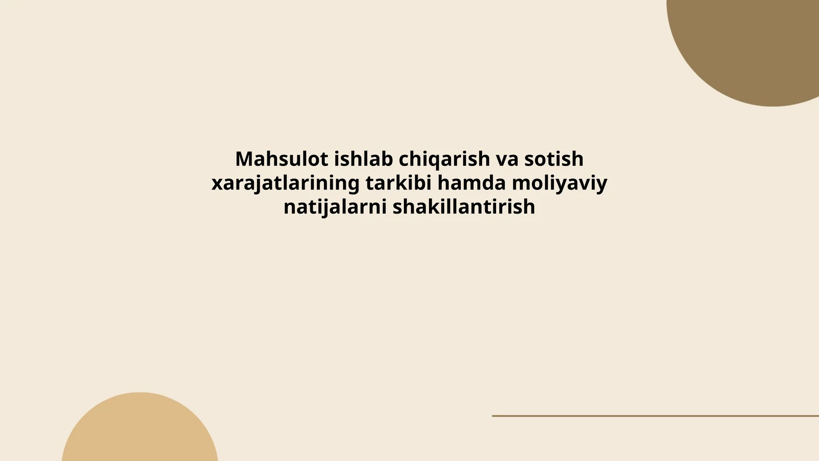 Mahsulot ishlab chiqarish va sotish xarajatlarining tarkibi hamda moliyaviy natijalarni shakillantirish