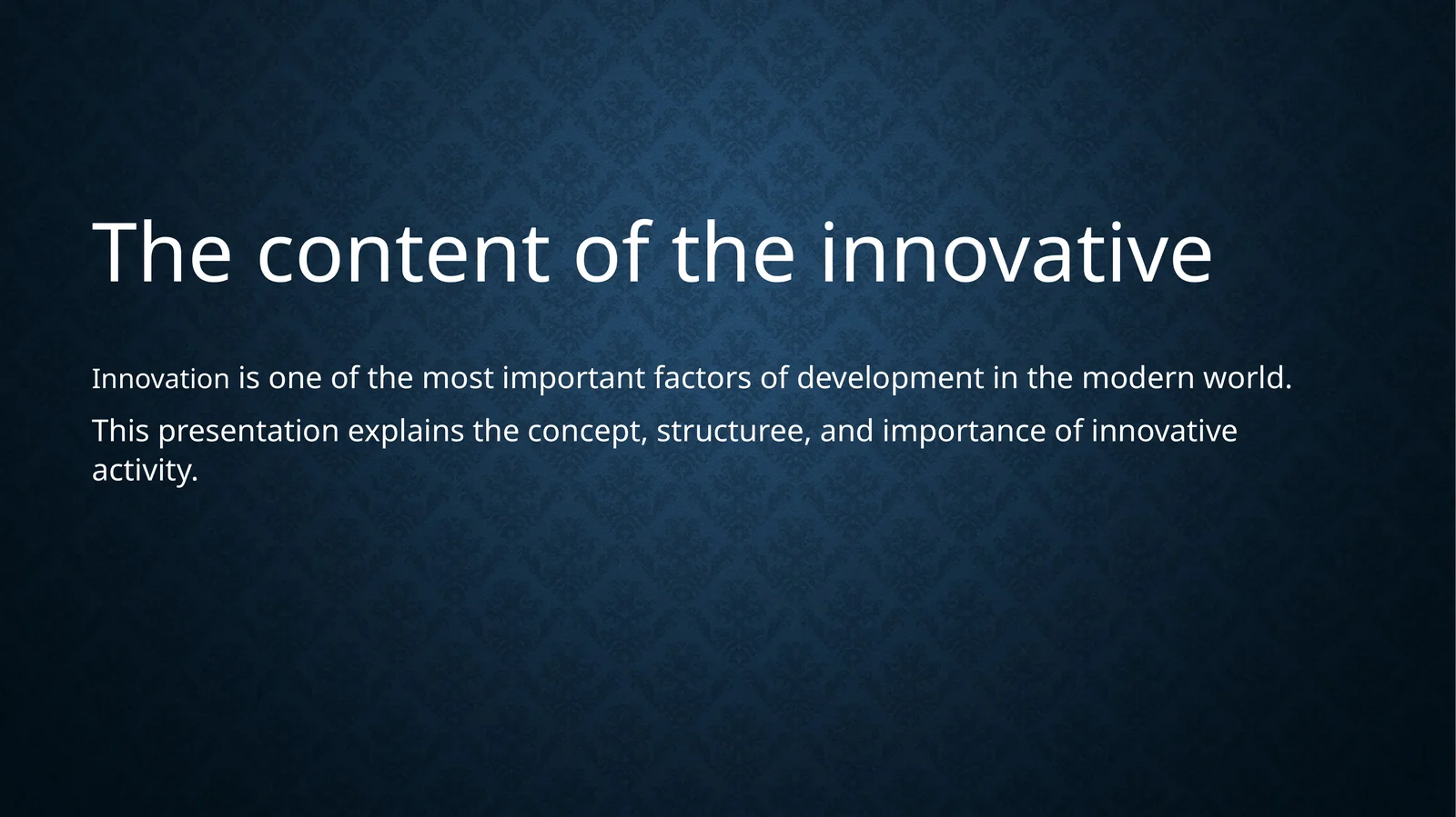 Innovatsion faoliyat (eng) | The content of the innovative