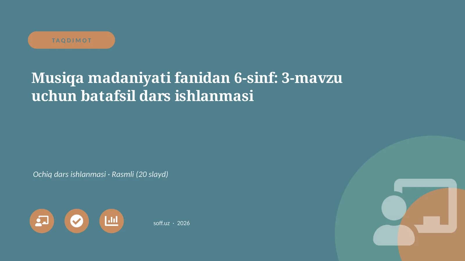 Musiqa madaniyati fanidan 6-sinf: 3-mavzu uchun batafsil dars ishlanmasi