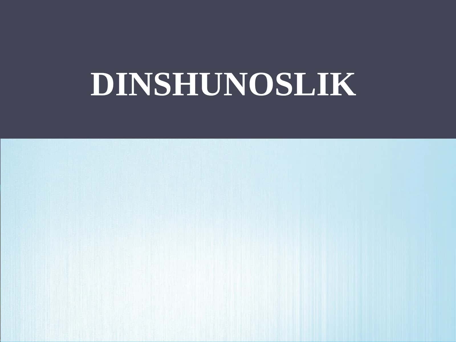 Dinshunoslik