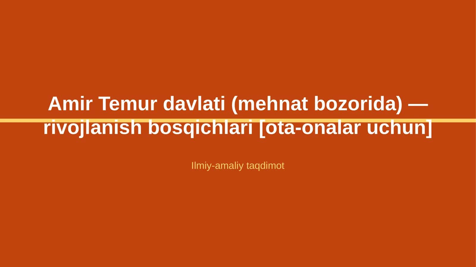 Amir Temur davlati (mehnat bozorida) — rivojlanish bosqichlari [ota-onalar uchun]