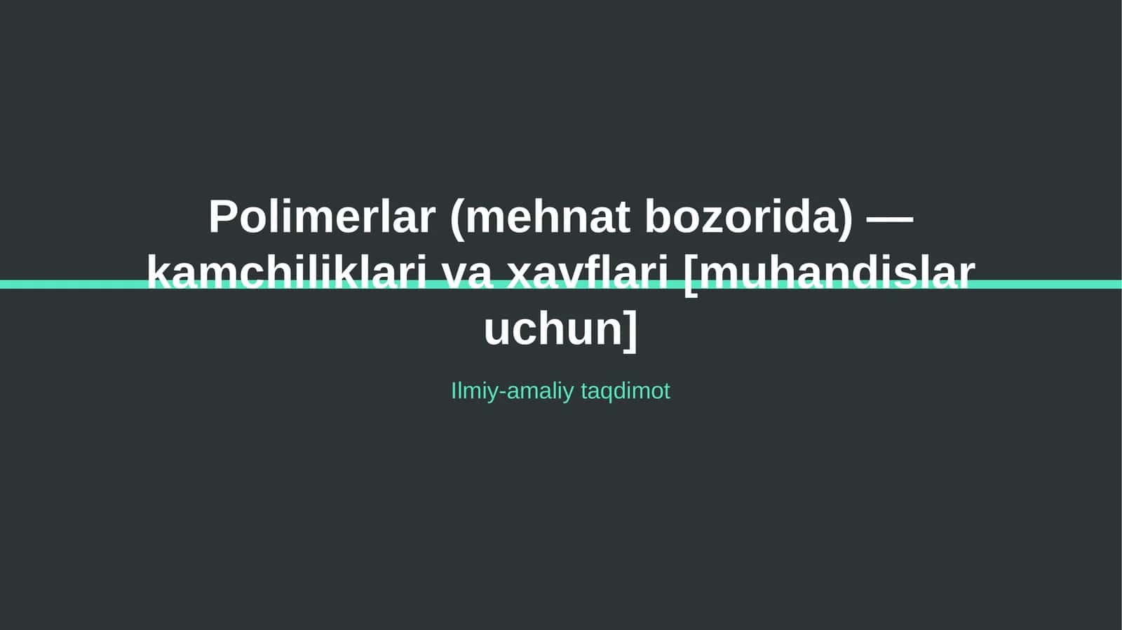 Polimerlar (mehnat bozorida) — kamchiliklari va xavflari [muhandislar uchun]