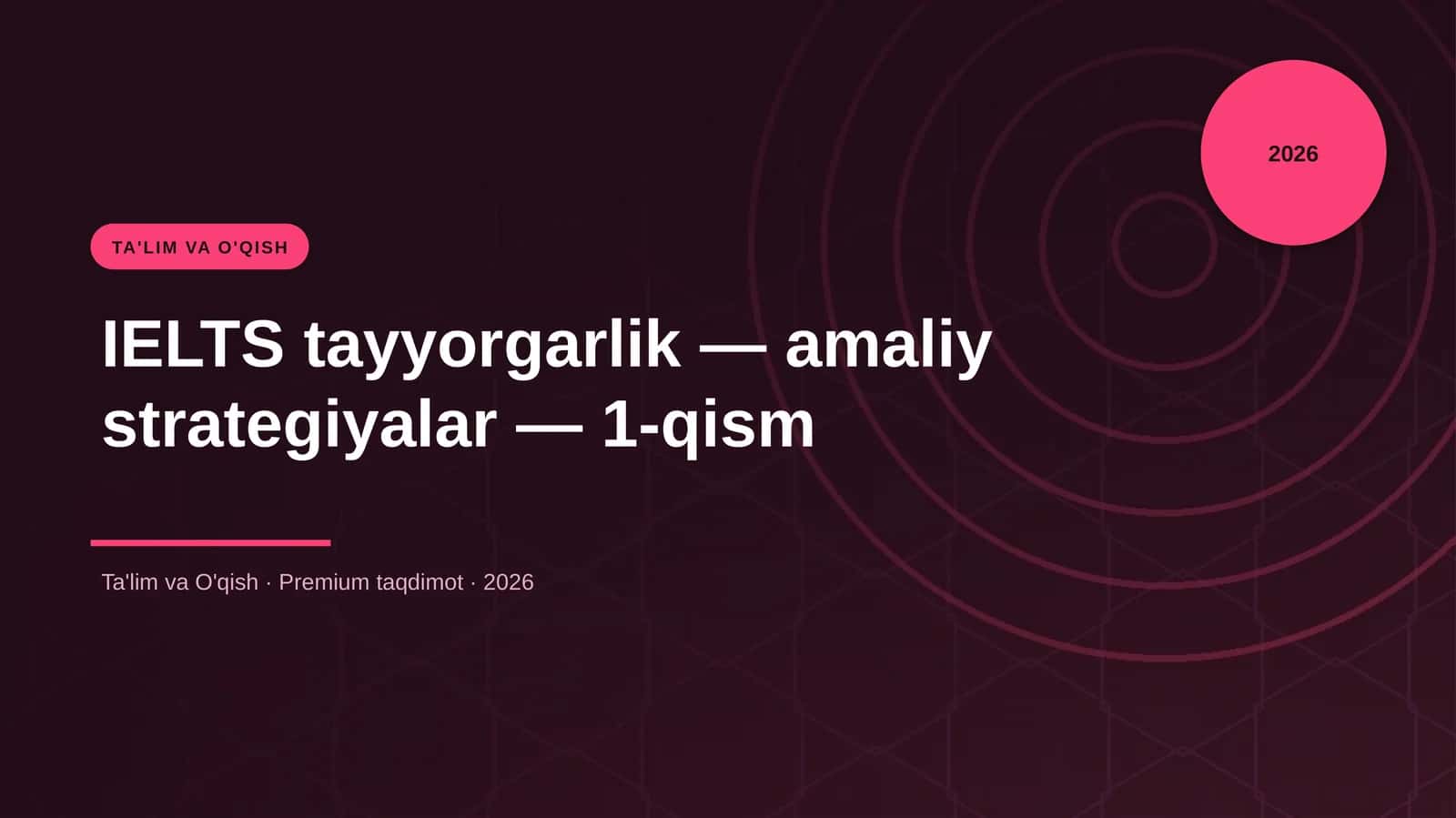 IELTS tayyorgarlik — amaliy strategiyalar — 1-qism