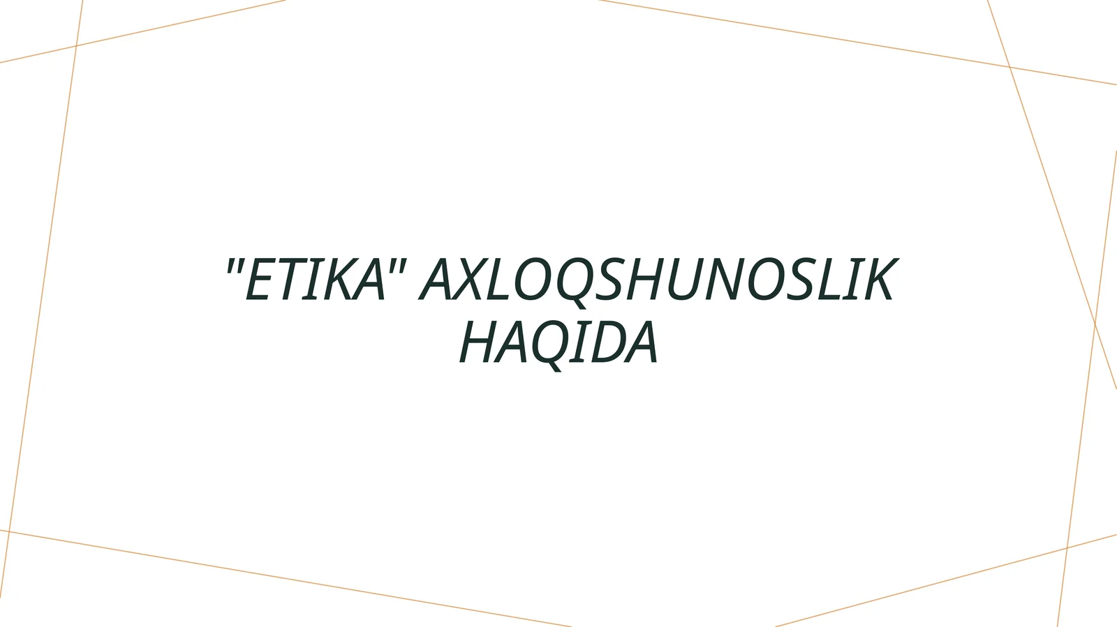 "Etika" Axloqshunoslik haqida