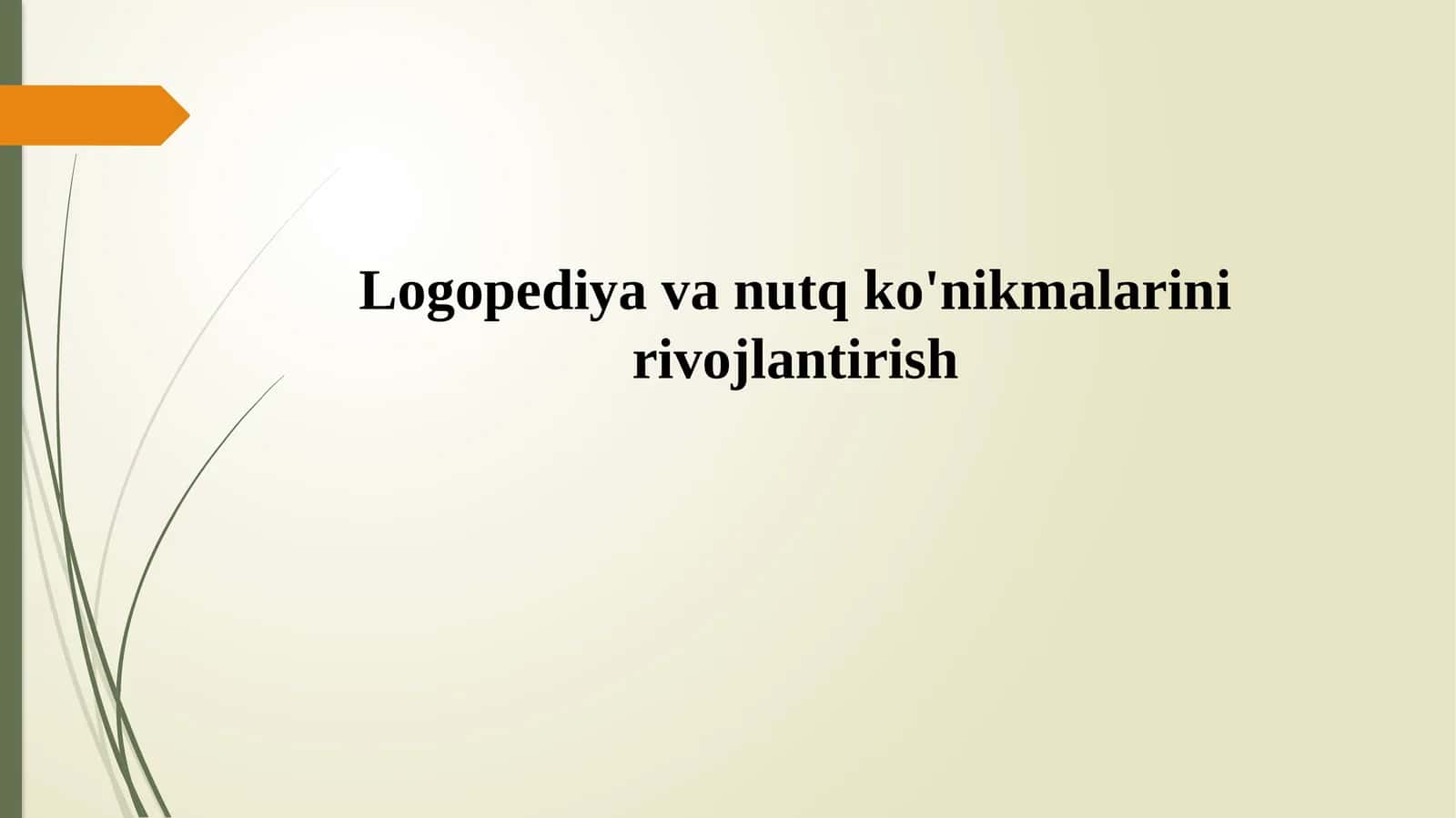 Logopediya va nutq ko'nikmalarini rivojlantirish