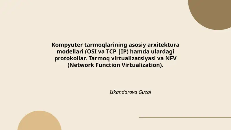 Kompyuter tarmoqlarining asosiy arxitektura modellari (OSI va TCP |IP) hamda ulardagi protokollar
