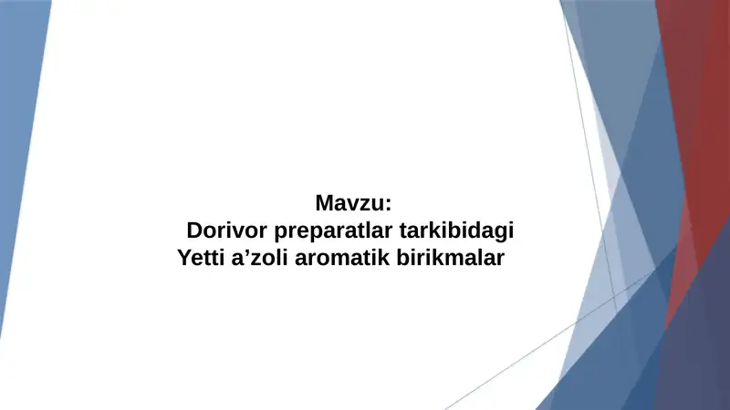 Dorivor preparatlar tarkibidagi 
Yetti a’zoli aromatik birikmalar