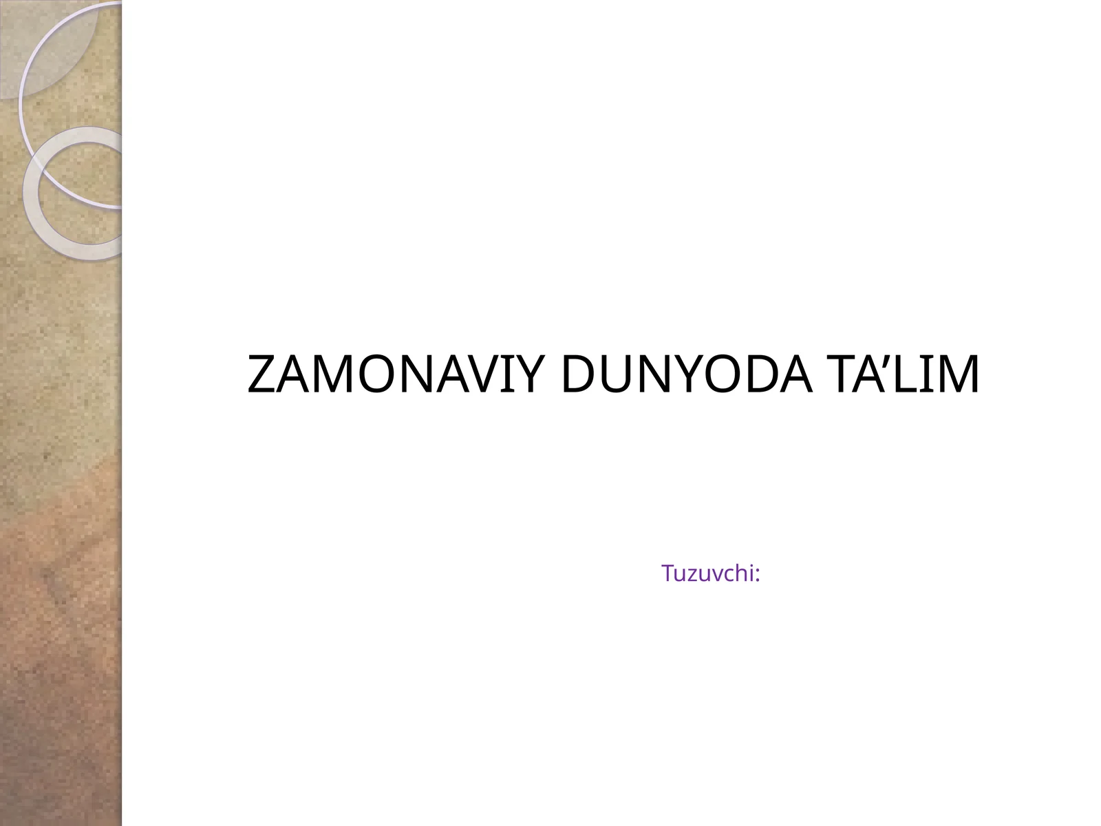 Zamonaviy dunyoda talim