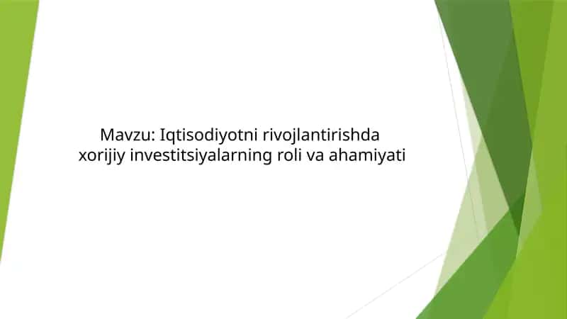 Iqtisodiyotni rivojlantirishda xorijiy investitsiyalarning roli va ahamiyati