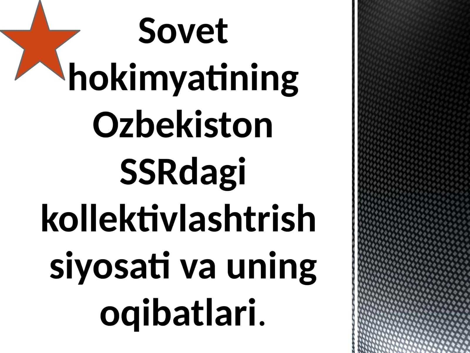 Sovet hokimyatining Ozbekiston SSRdagi kollektivlashtrish siyosati va uning oqibatlari.
