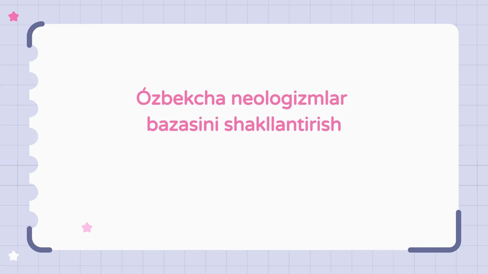 Ózbekcha neologizmlar  bazasini shakllantirish