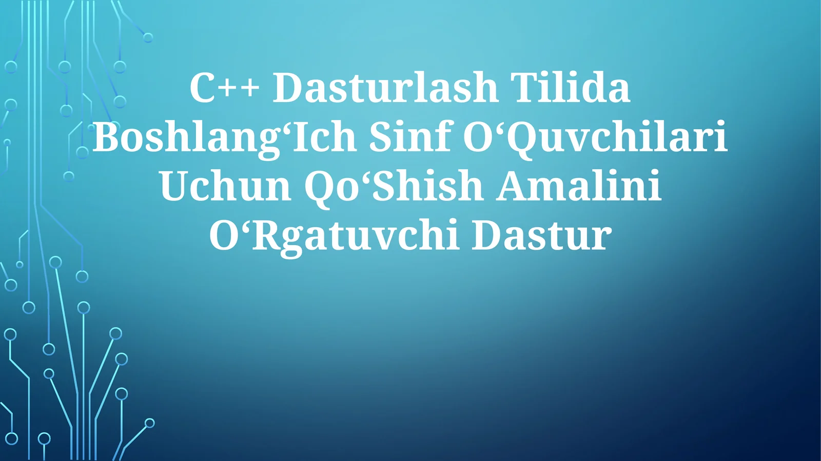 C++ Dasturlash Tilida Boshlang‘Ich Sinf O‘Quvchilari Uchun Qo‘Shish Amalini O‘Rgatuvchi Dastur