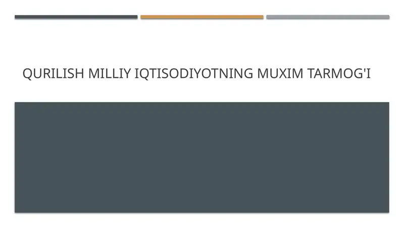 Qurilish milliy iqtisodiyotning muxim tarmog'i