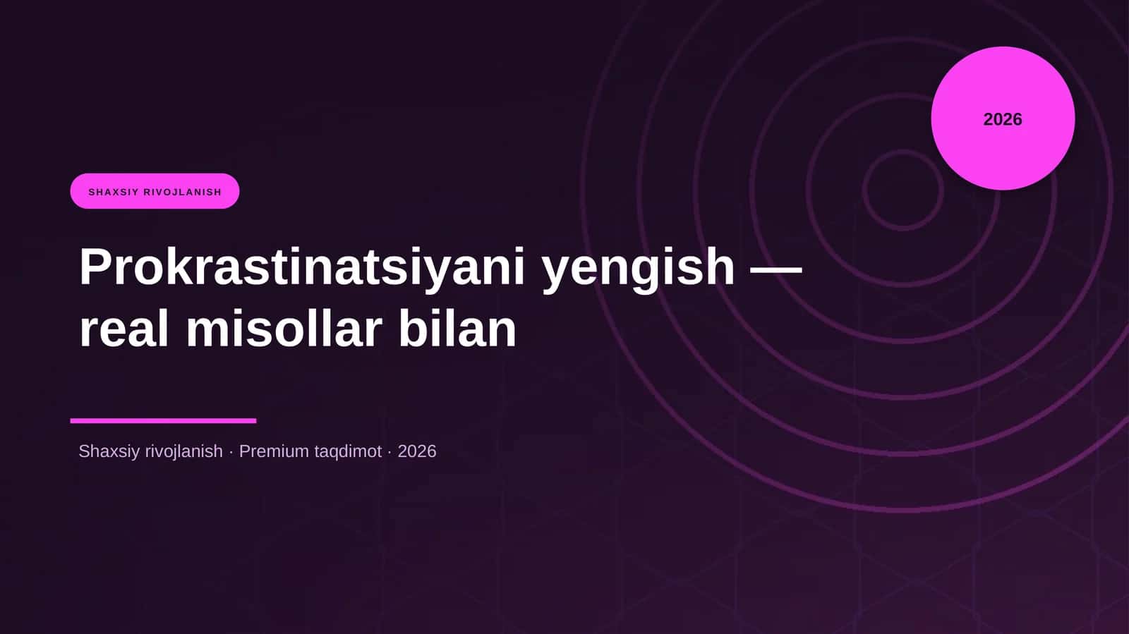 Prokrastinatsiyani yengish — real misollar bilan