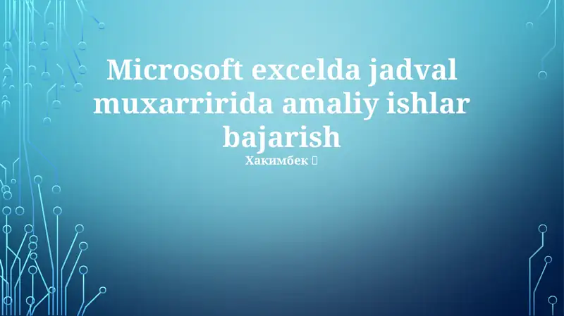 Excel asoslari va ma'lumotlar bilan ishlash