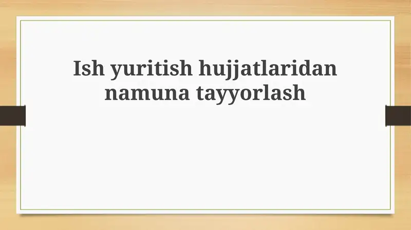 Biznes hujjatlari tayyorlash asoslari