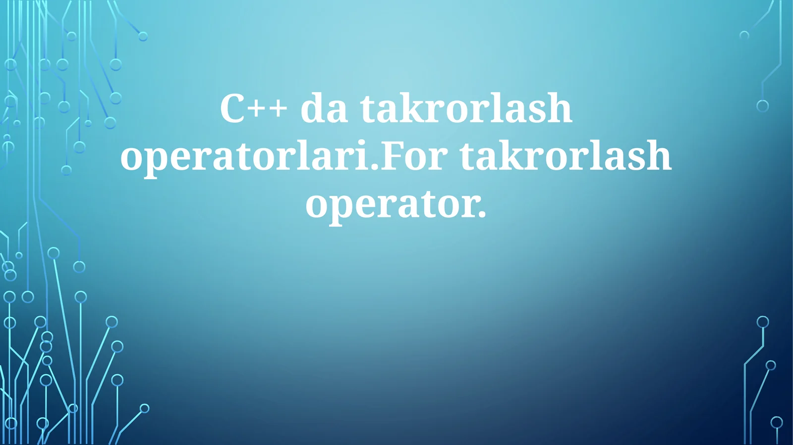 C++ datakrorlashoperatorlari.Fortakrorlashoperator