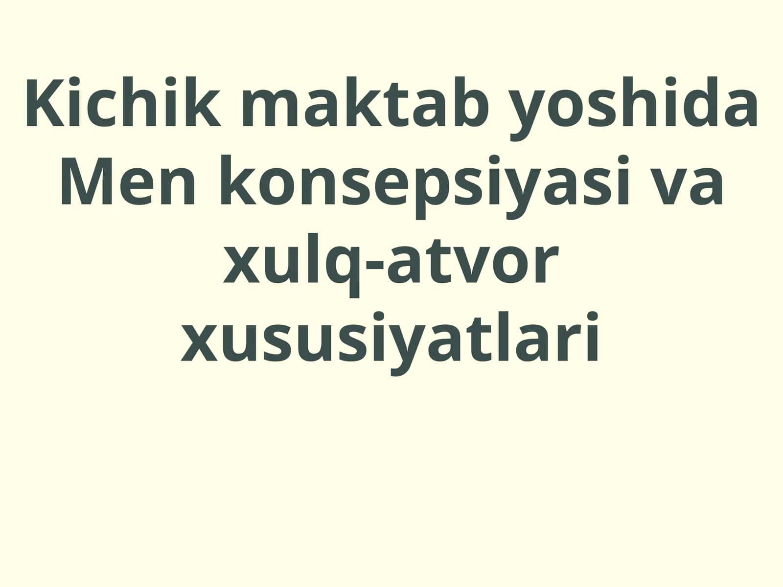 Kichik maktab yoshida Menkonsepsiyasi va xulq-atvorxususiyatlari
