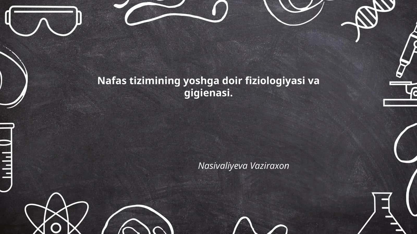 Nafas tizimining yoshga doir fiziologiyasi va gigiеnasi
