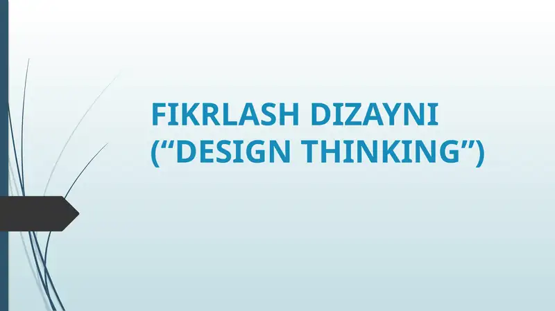 FIKRLASH DIZAYNI(“DESIGN THINKING”)