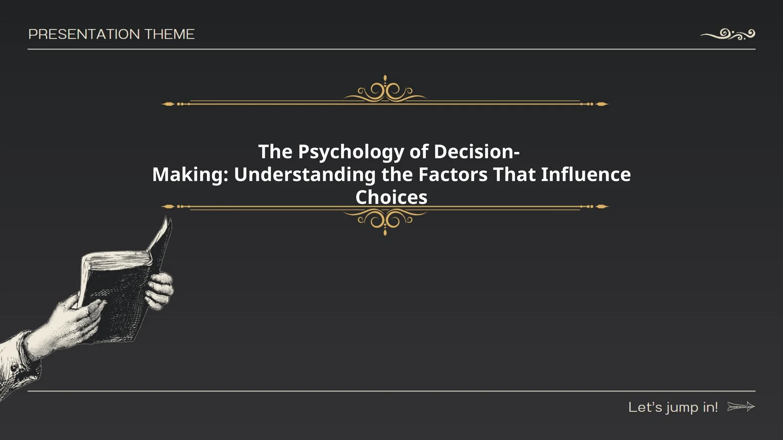 The Psychology of Decision-Making: Understanding the Factors That Influence Choices