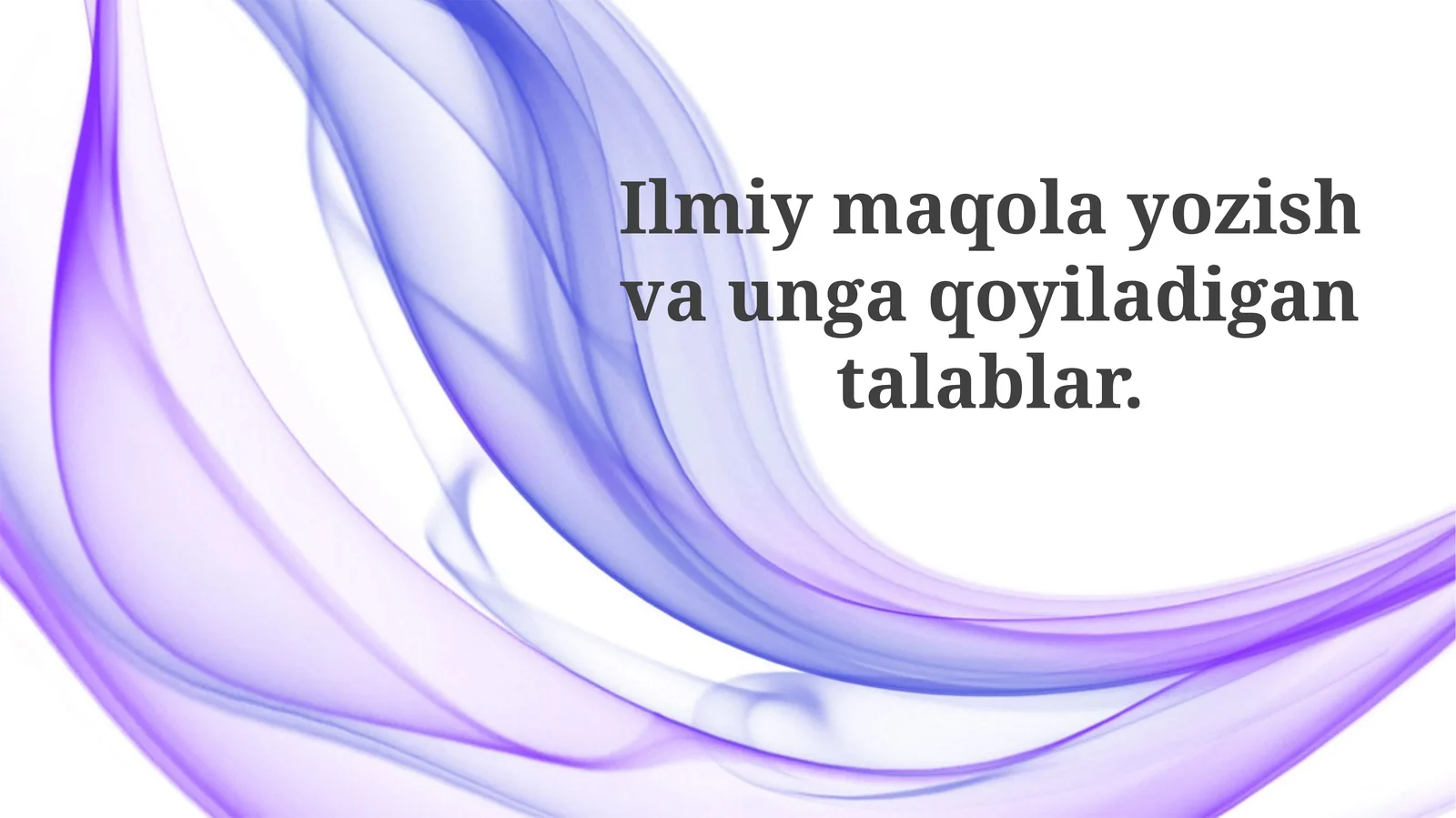 Ilmiy maqolaga qo'yiladigan talablar va tuzilishi