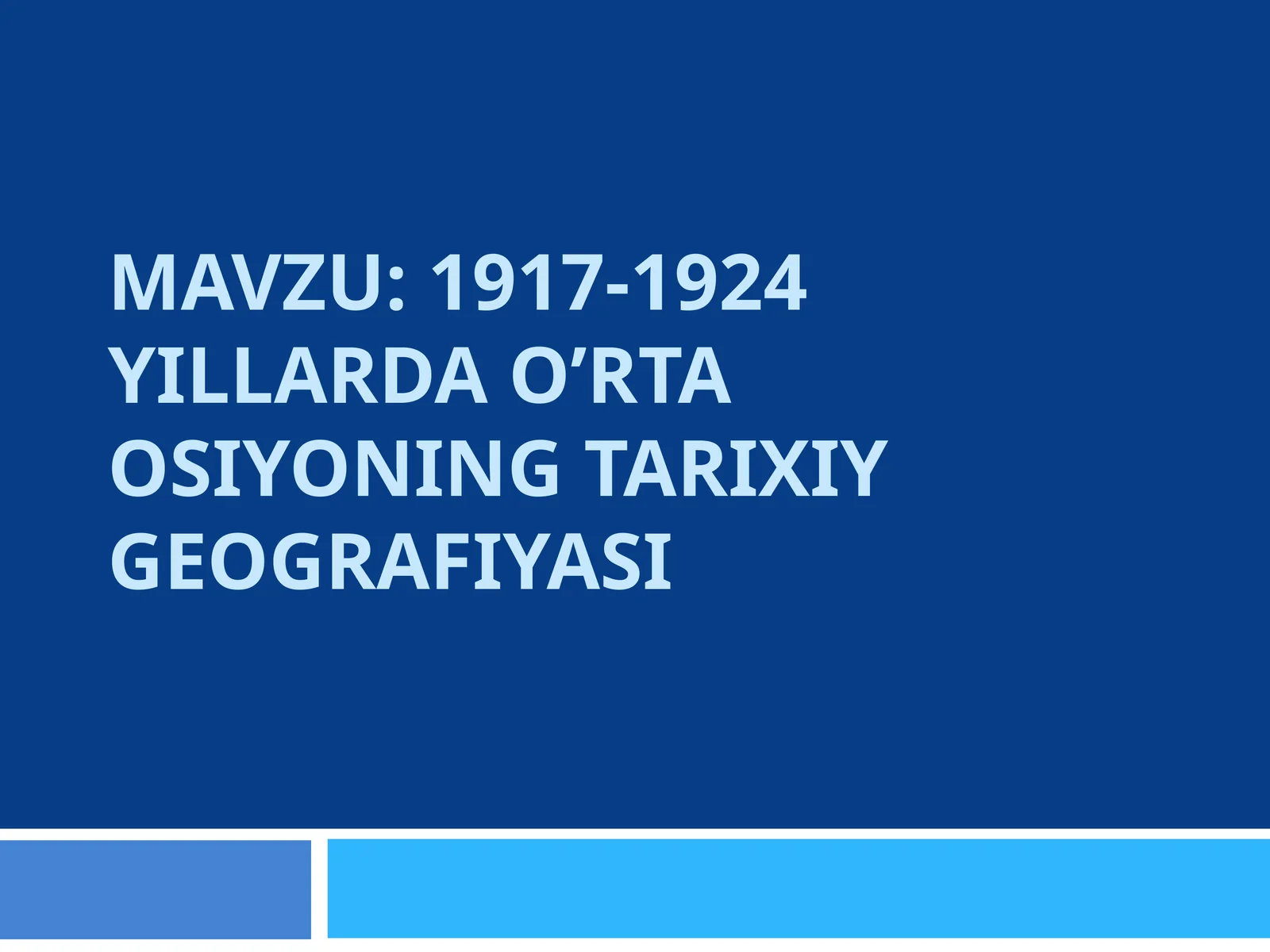 1917-1924 YILLARDA O’RTA OSIYONING TARIXIY GEOGRAFIYASI