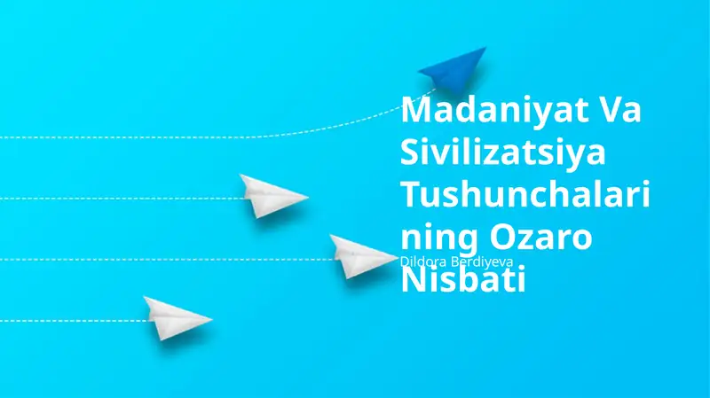 Madaniyat Va Sivilizatsiya Tushunchalarining Ozaro Nisbati