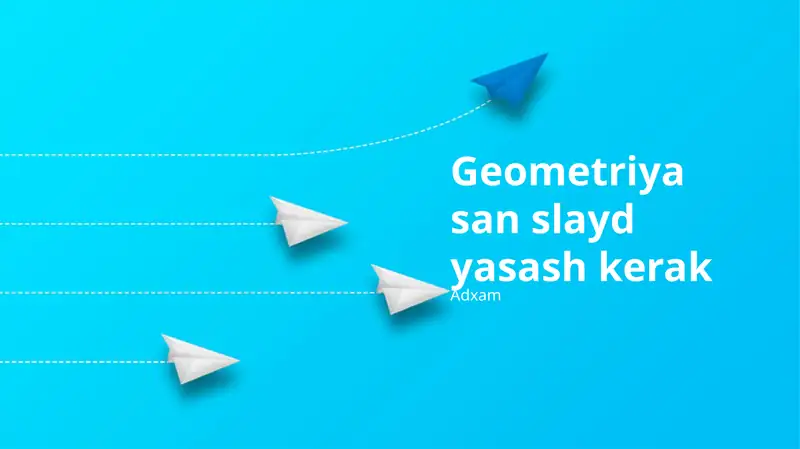 Geometriya san slayd yasash kerak
