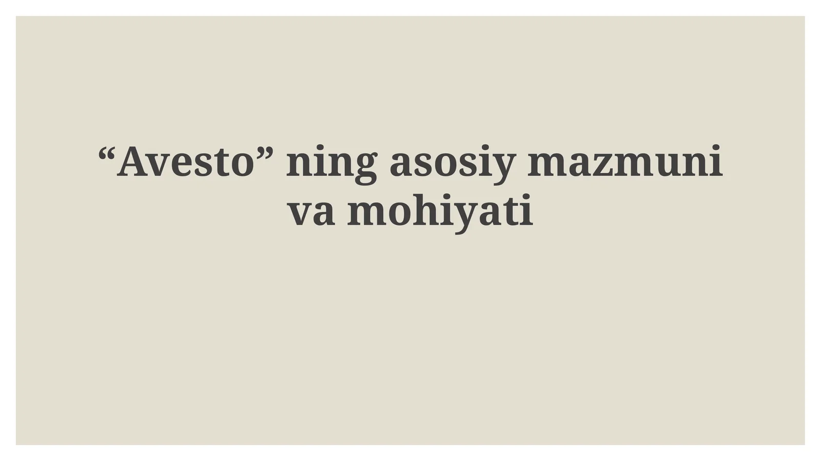 “Avesto”ning asosiy mazmuni va mohiyati
