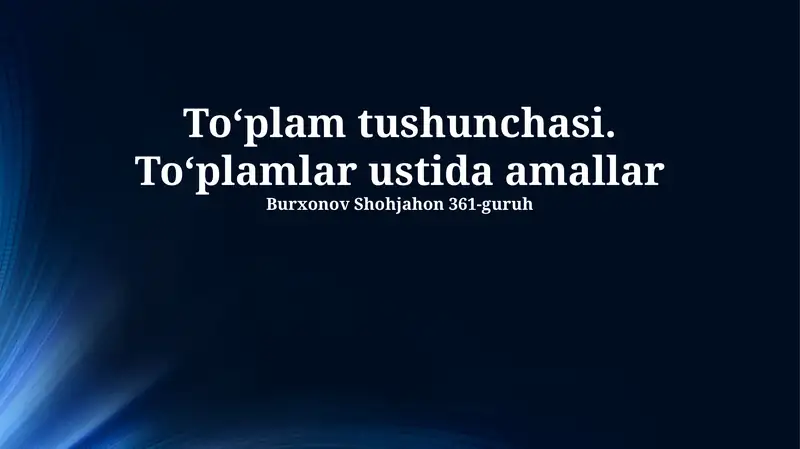 To'plam tushunchasi va xossalari