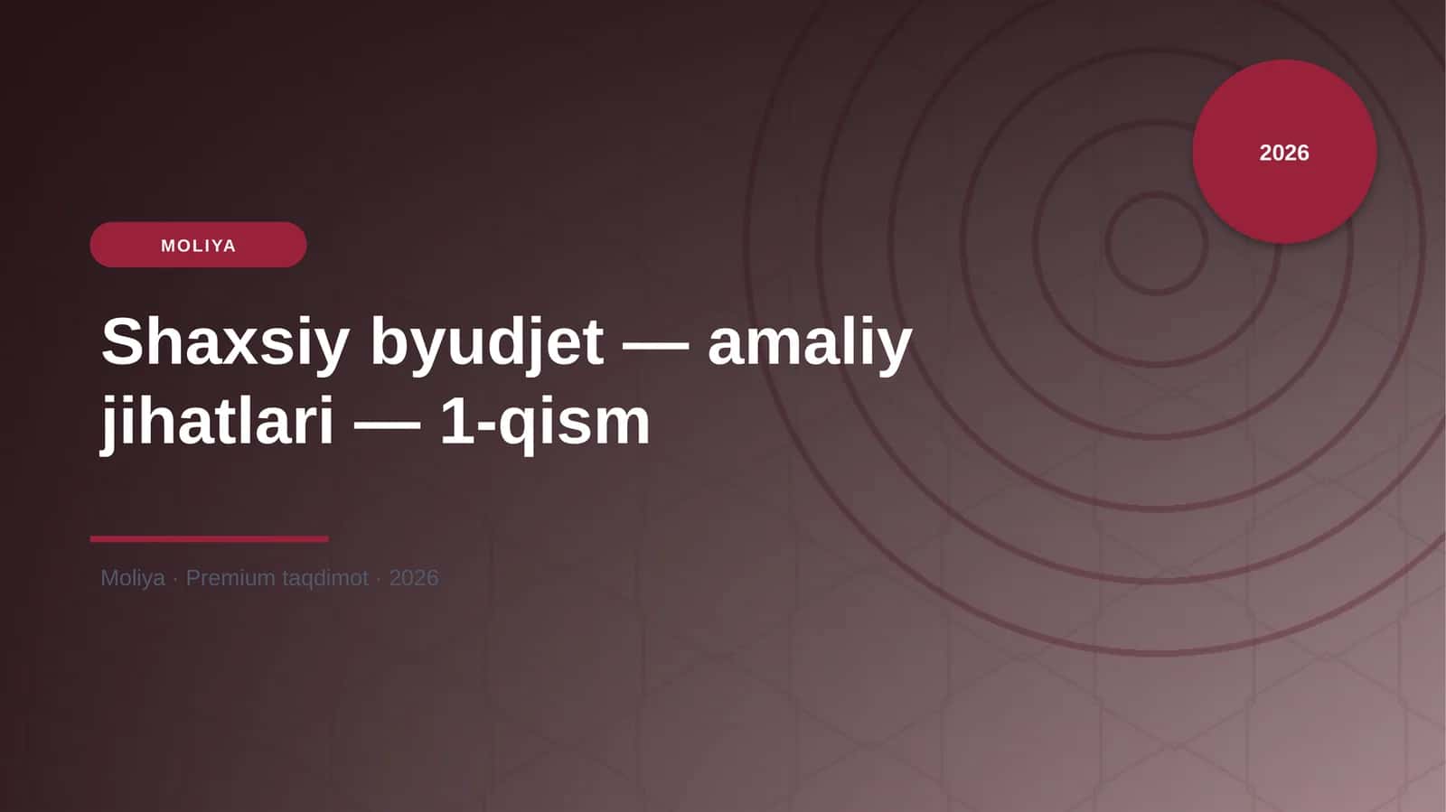 Shaxsiy byudjet — amaliy jihatlari — 1-qism