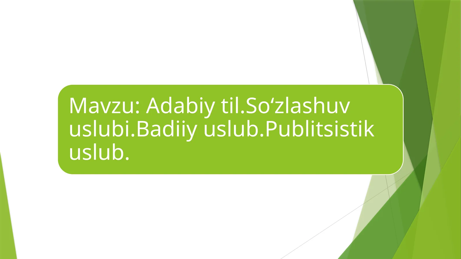 Adabiy nutq. So‘ashuv uslubi. Badiiy uslub. Publitsistik uslub.