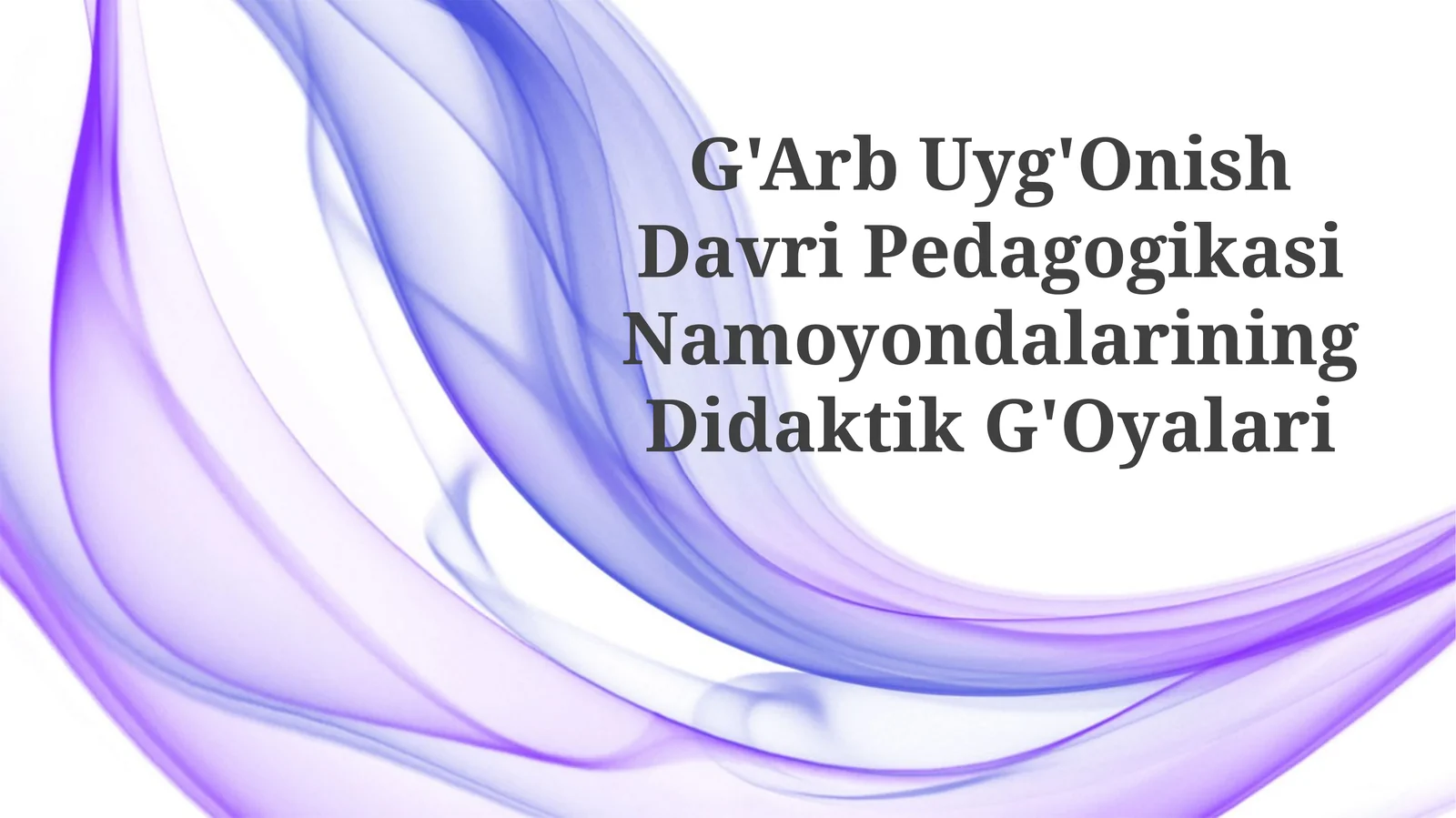 G'Arb Uyg'Onish Davri Pedagogikasi NamoyondalariningDidaktikG'Oyalari