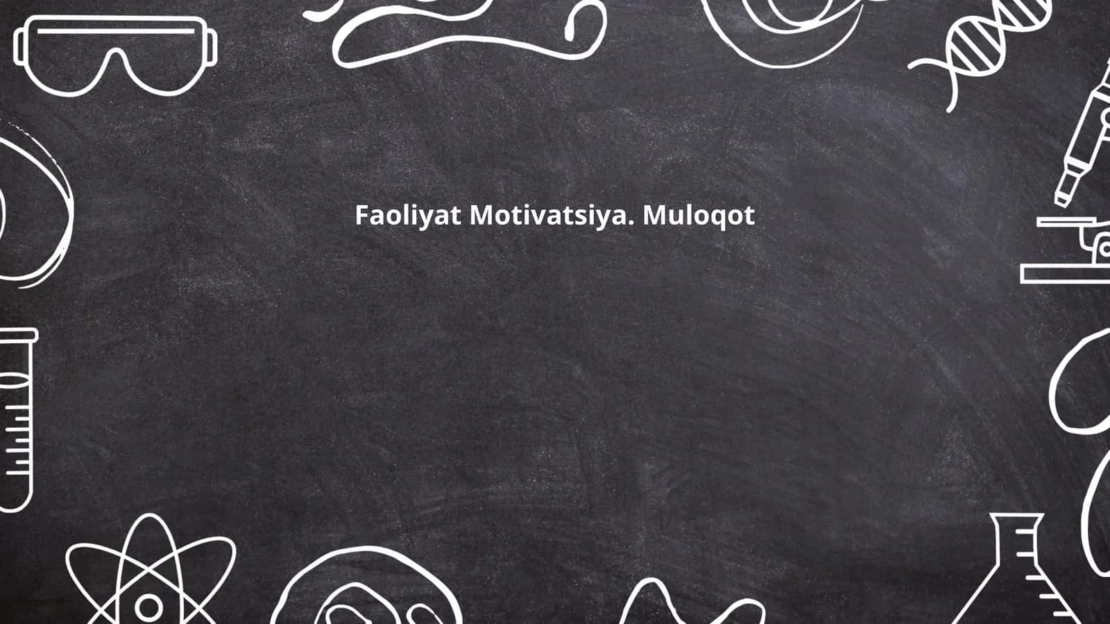 Faoliyat Motivatsiya. Muloqot