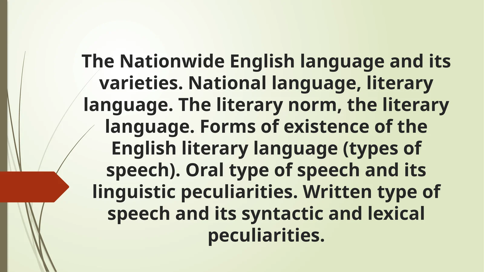 The Nationwide English language and its varieties. National language, literary language. The literary norm, the literary language. Forms of existence of the English literary language (types of speech).