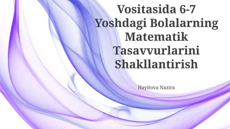 6-7 Yoshdagi Bolalarning Matematik Tasavvurlarini Shakllantirish