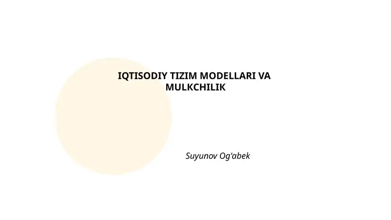 IQTISODIY TIZIM MODELLARI VA MULКCHILIК