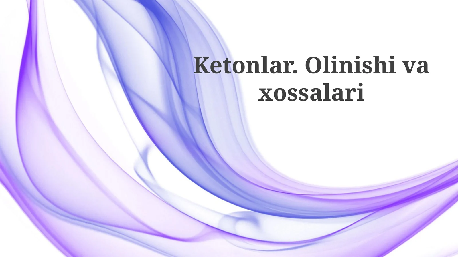 Ketonlar.Olinishivaxossalari
