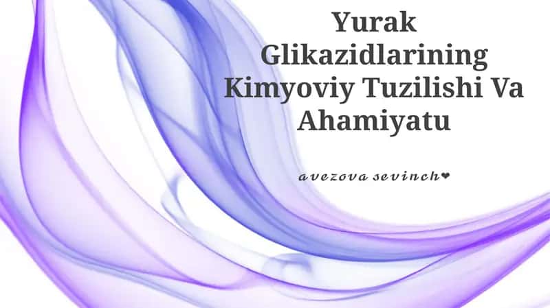 Yurak Glikazidlarining Kimyoviy Tuzilishi Va Ahamiyatu